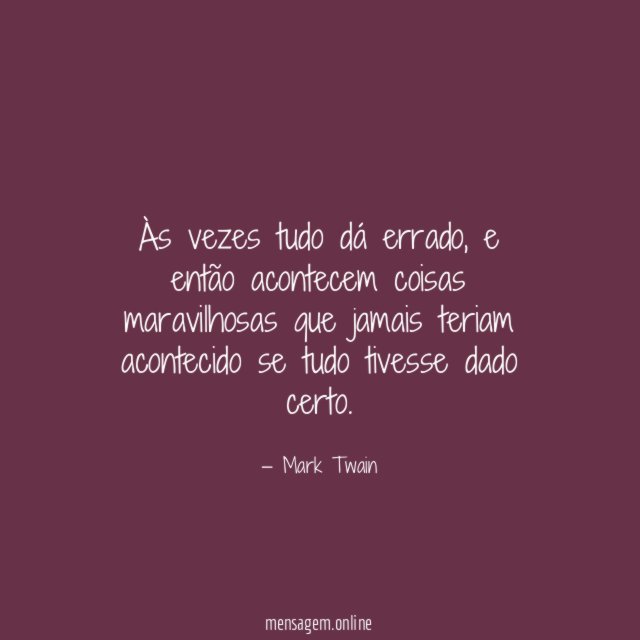 Às vezes tudo dá errado