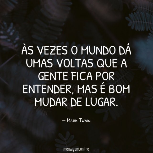 Às vezes o mundo dá umas voltas que