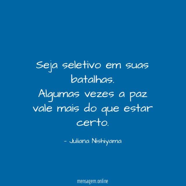 Seja seletivo em suas batalhas
