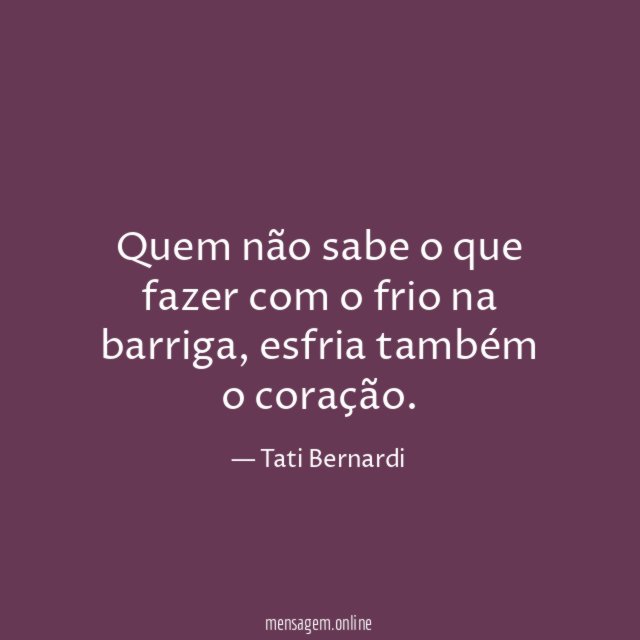 Quem não sabe o que fazer com o frio na barriga