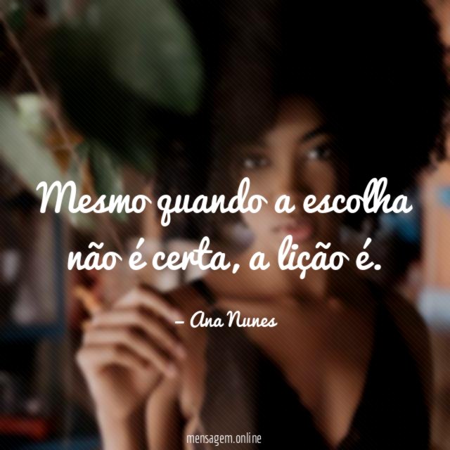 Mesmo quando a escolha não é certa
