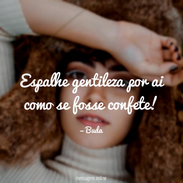Espalhe gentileza por ai como se fosse confete