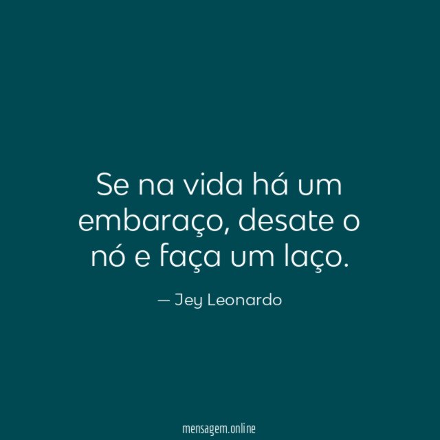 Se na vida há um embaraço