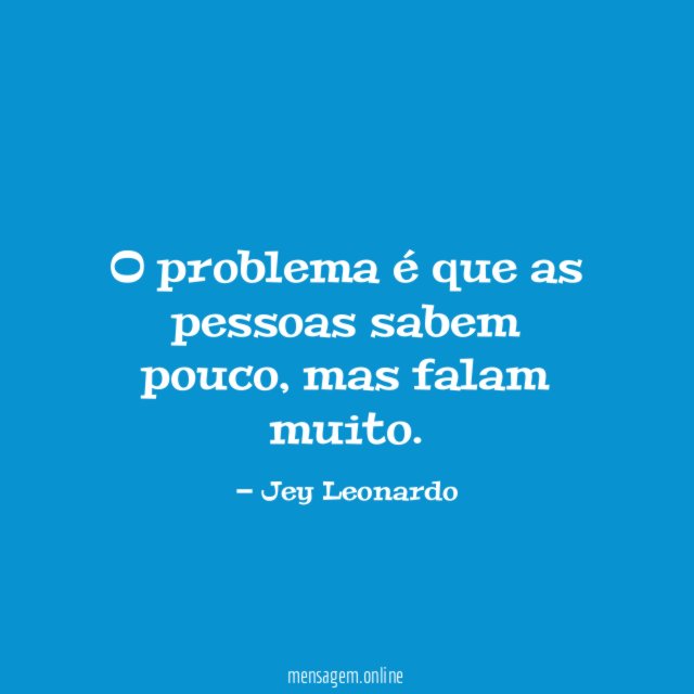 O problema é que as pessoas sabem pouco