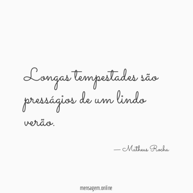 Longas tempestades são presságios de um lindo verão
