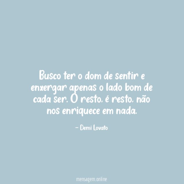 Busco ter o dom de sentir e enxergar