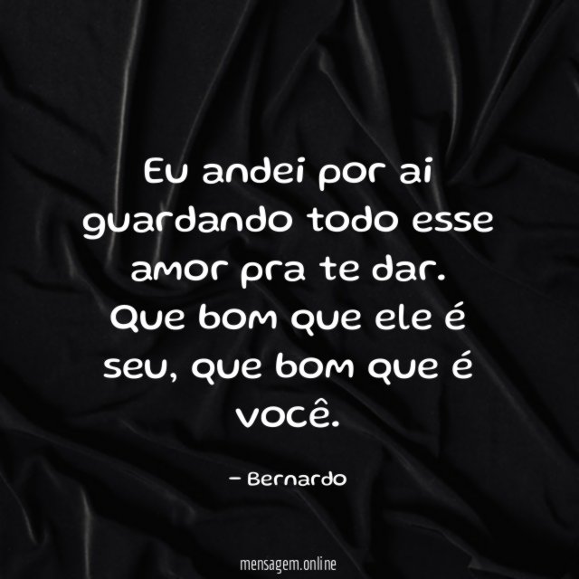 Eu andei por ai guardando todo esse amor pra te dar