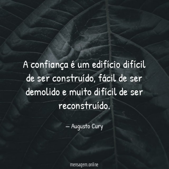 A confiança é um edifício difícil de ser construído
