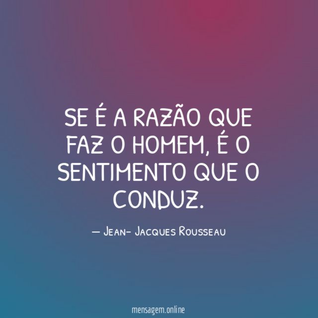 Se é a razão que faz o homem