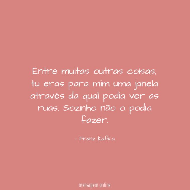 Entre muitas outras coisas
