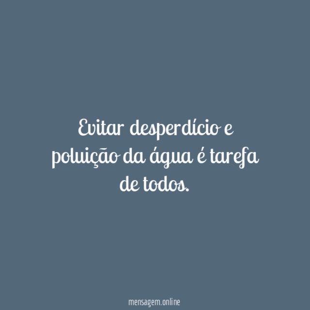 Evitar desperdício e poluição da água é tarefa de todos