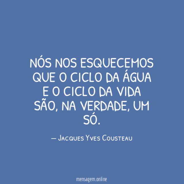 Nós nos esquecemos que o ciclo da água