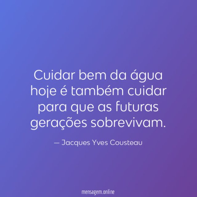 Cuidar bem da água hoje é também cuidar