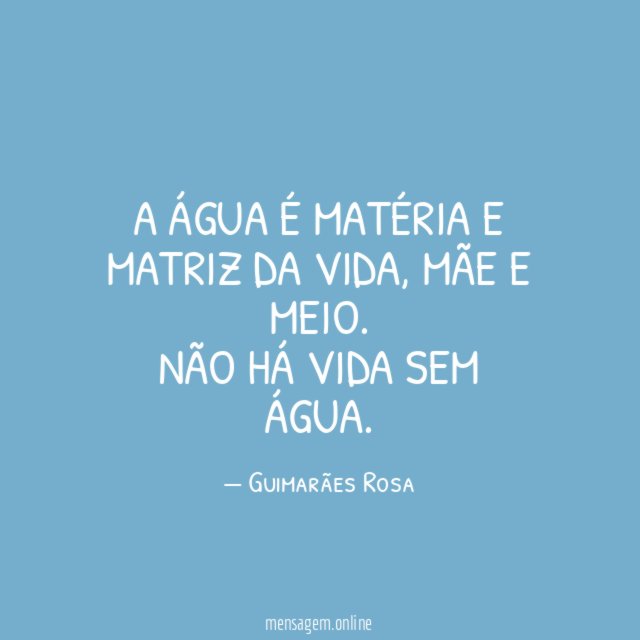 A água é matéria e matriz da vida