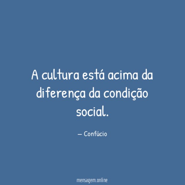 A cultura está acima da diferença da condição social