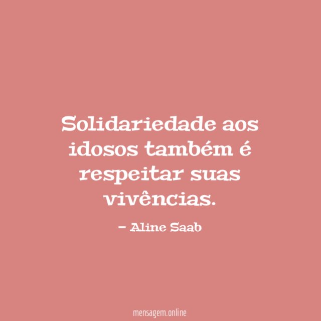 Solidariedade aos idosos também é respeitar suas vivências