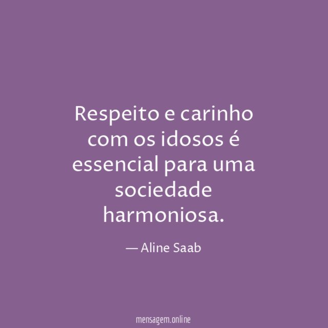 Respeito e carinho com os idosos é essencial para uma sociedade harmoniosa