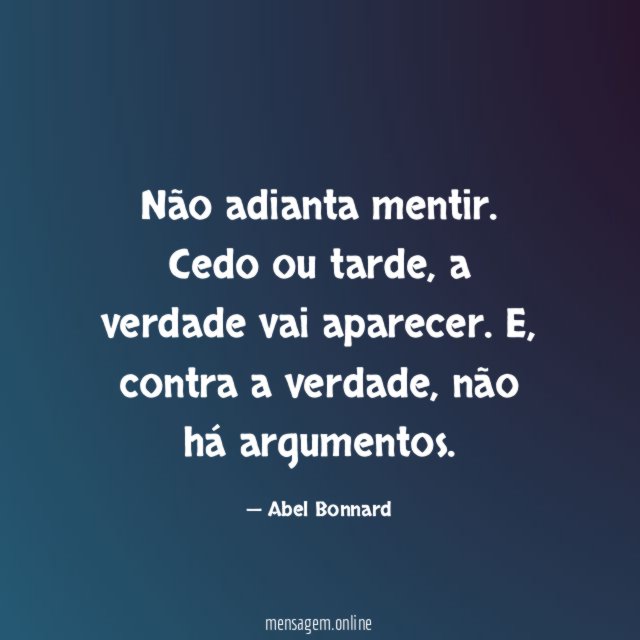 Não adianta mentir