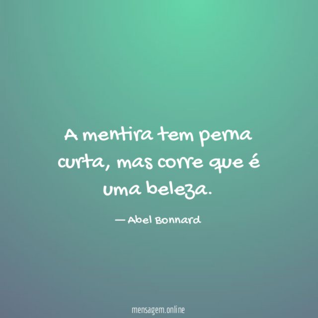 A mentira tem perna curta