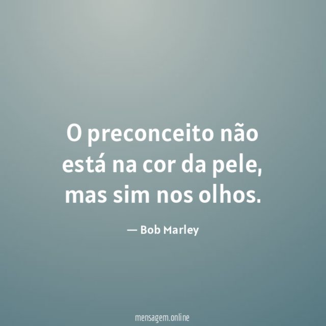 O preconceito não está na cor da pele