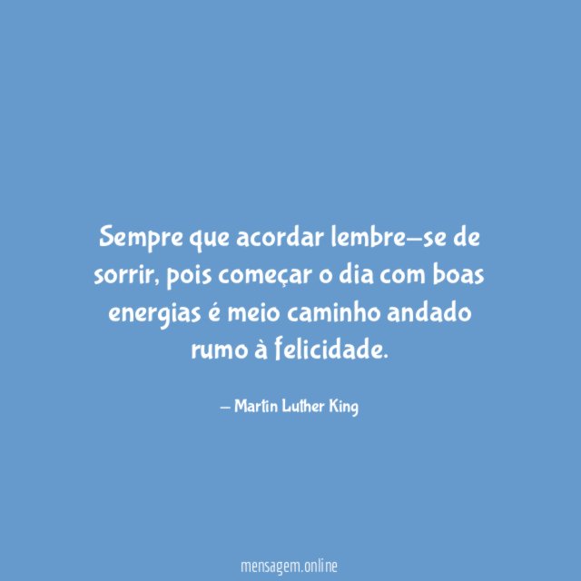 Sempre que acordar lembre-se de sorrir