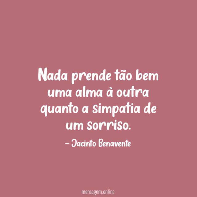 Nada prende tão bem uma alma à outra