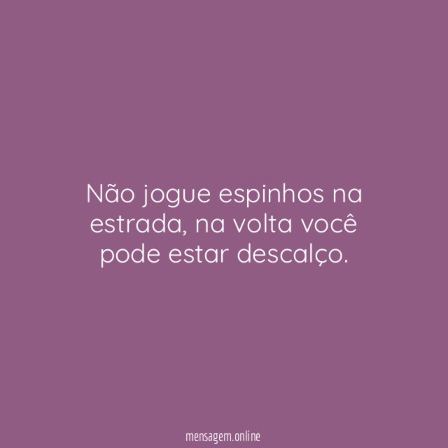 Não jogue espinhos na estrada