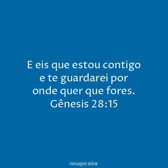 E eis que estou contigo e te guardarei