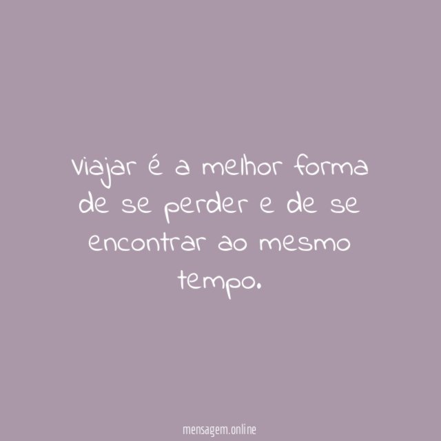 Viajar é a melhor forma de se perder