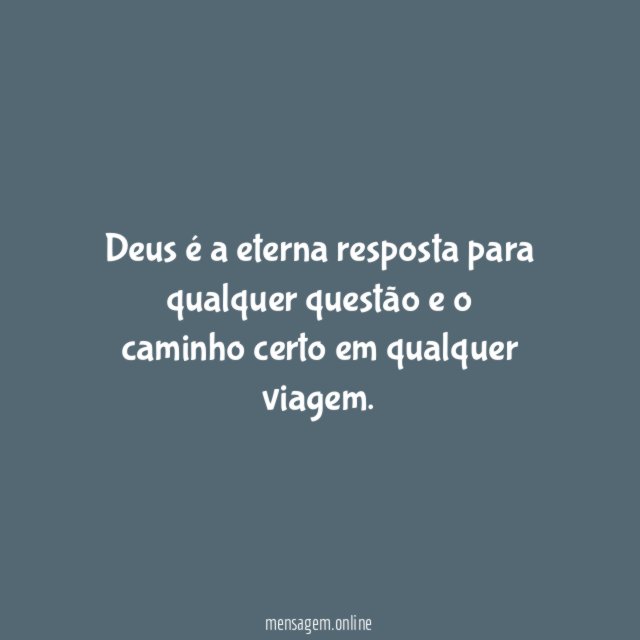 Deus é a eterna resposta para qualquer questão