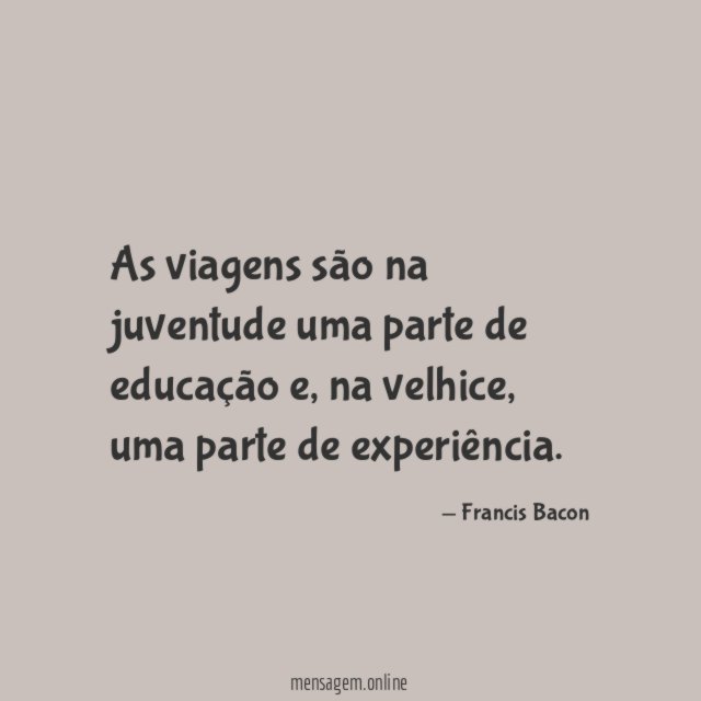 As viagens são na juventude uma parte de educação