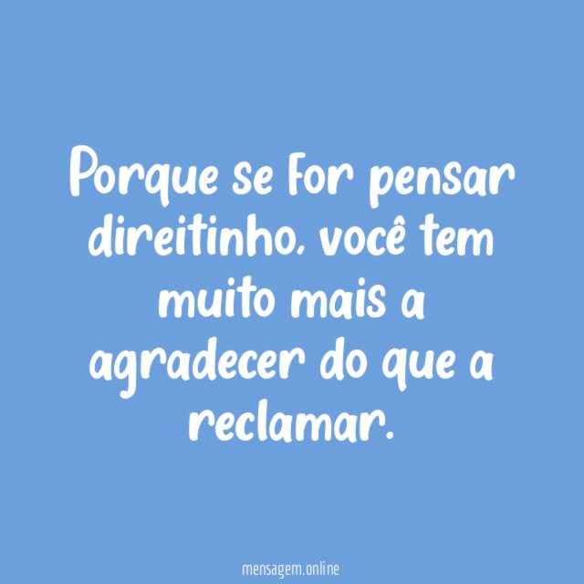 Porque se for pensar direitinho