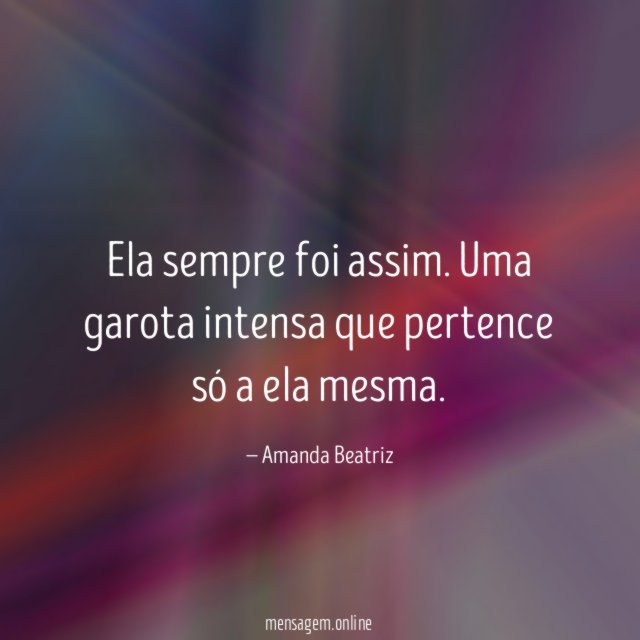Ela sempre foi assim