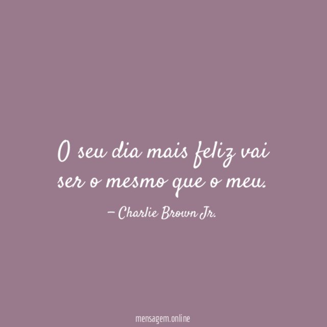 O seu dia mais feliz vai ser o mesmo que o meu