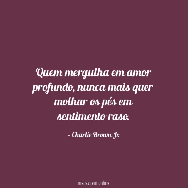 Quem mergulha em amor profundo