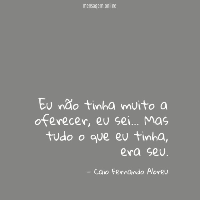 Eu não tinha muito a oferecer