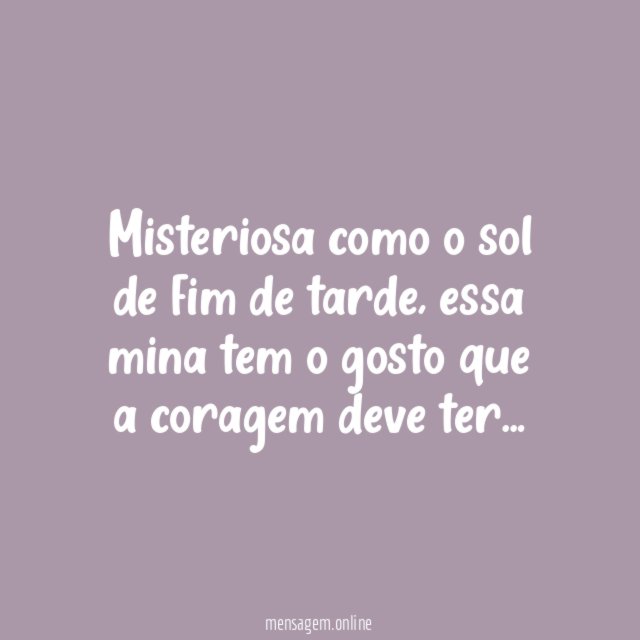 Misteriosa como o sol de fim de tarde