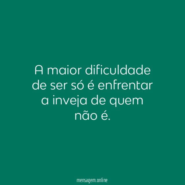 A maior dificuldade de ser só é enfrentar