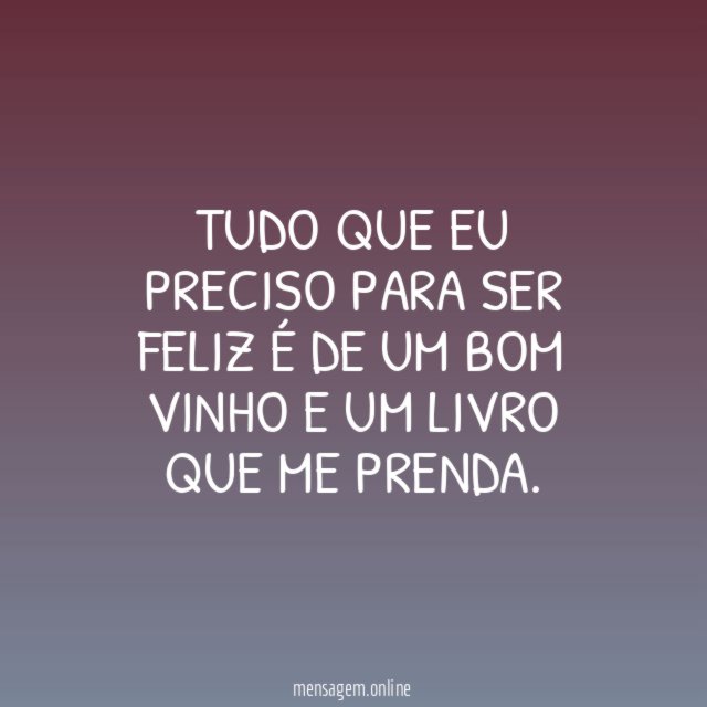 Tudo que eu preciso para ser feliz é