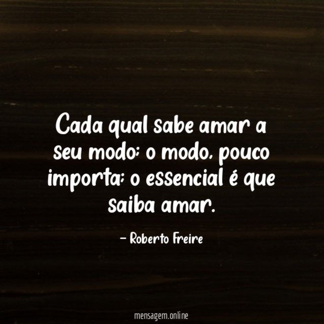 Cada qual sabe amar a seu modo