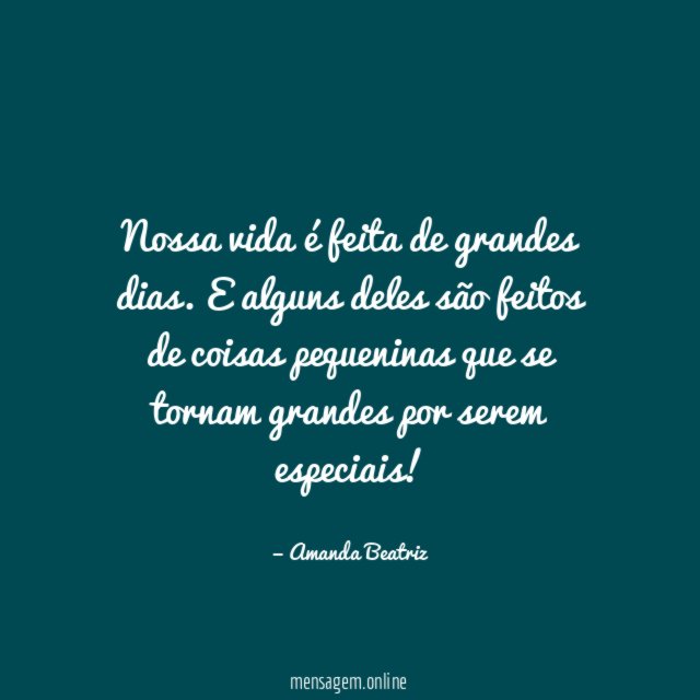 Nossa vida é feita de grandes dias