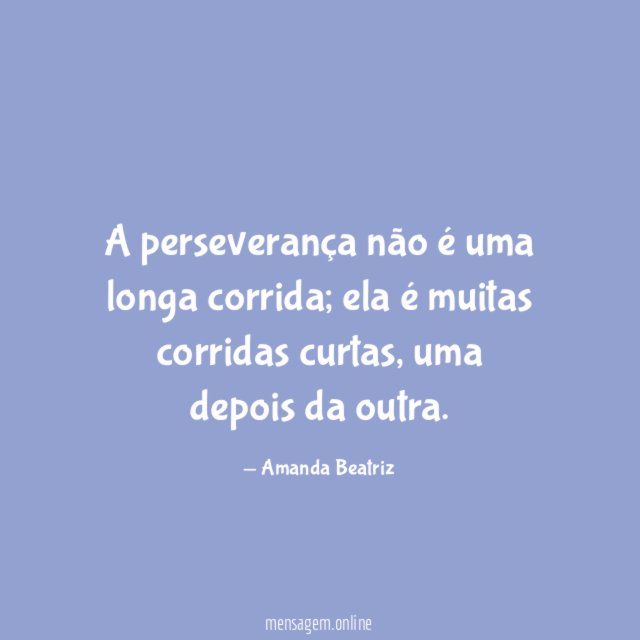 A perseverança não é uma longa corrida