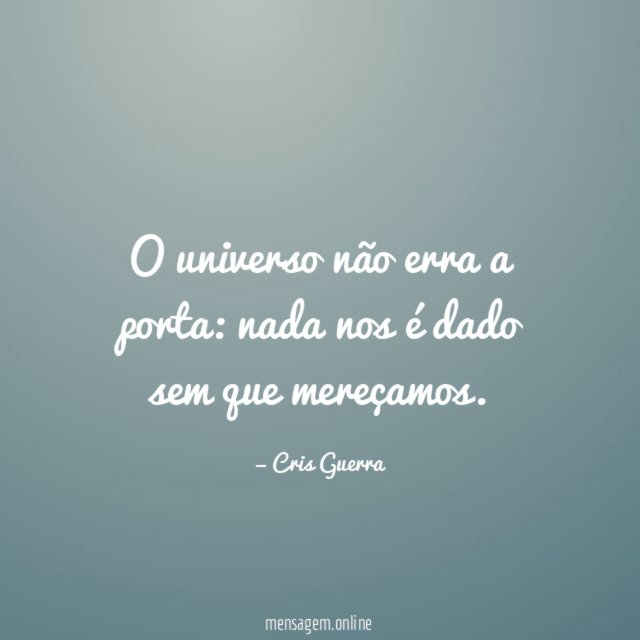 O universo não erra a porta