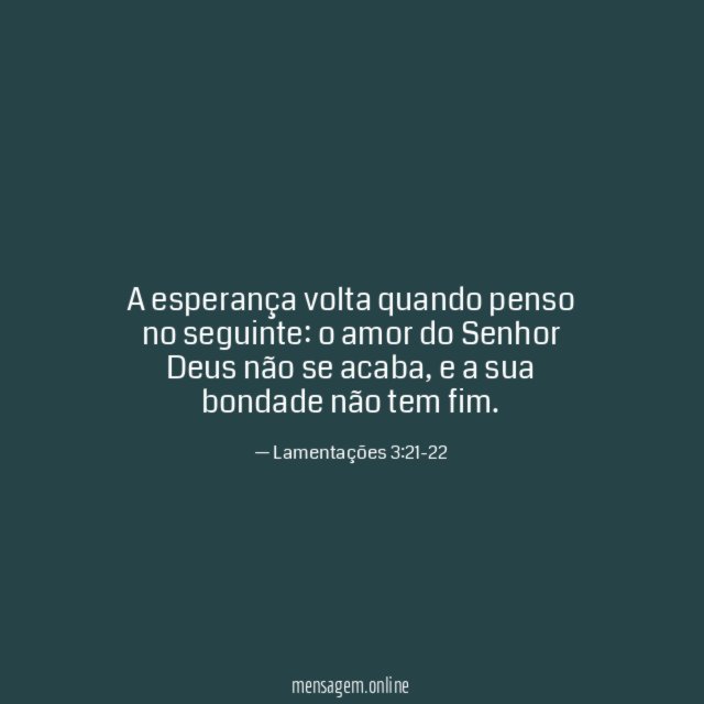 A esperança volta quando penso no seguinte