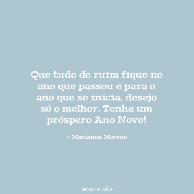 Que tudo de ruim fique no ano que