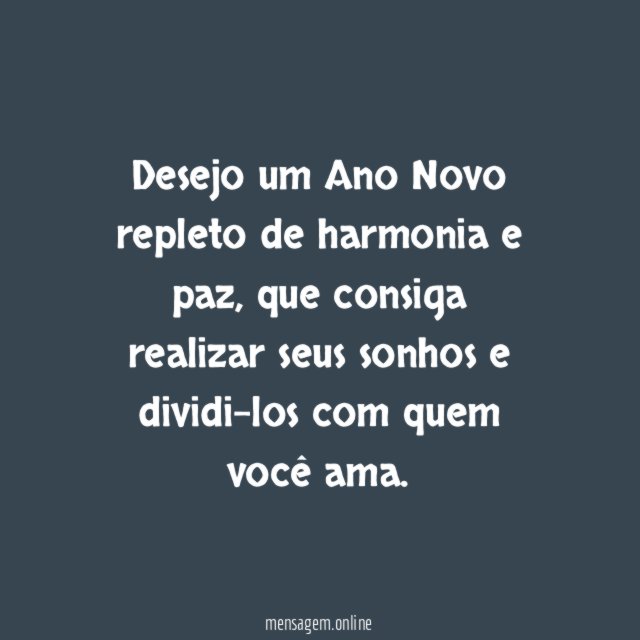 Desejo um Ano Novo repleto de harmonia e paz