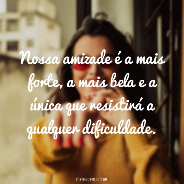 Nossa amizade é a mais forte