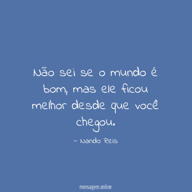 Não sei se o mundo é bom