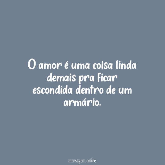 O amor é uma coisa linda demais pra