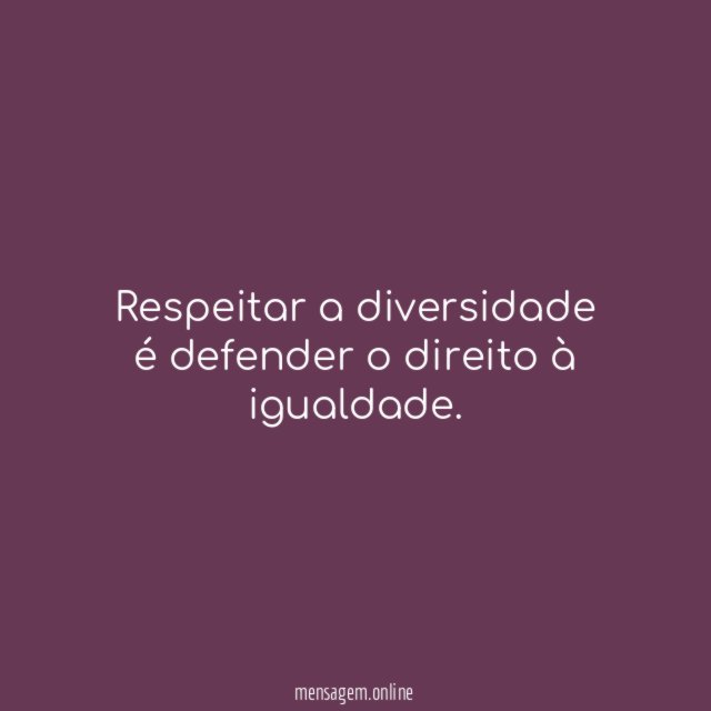 Respeitar a diversidade é defender o direito à igualdade